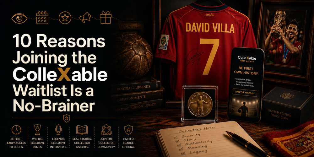 10 Reasons Joining the ColleXable Waitlist Is a No-Brainer for Serious Collectors