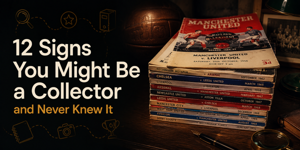 12 Signs You Might Be a Collector and Never Knew It